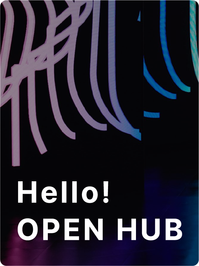 Hello! OPEN HUB